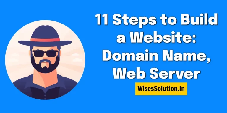 11 Steps to Build a Website_ Domain Name, Web Server- wisessolution.in